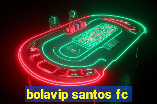 bolavip santos fc